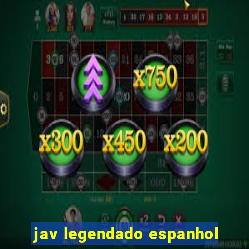 jav legendado espanhol